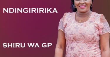 AUDIO Shiru Wa GP - Ndingigiririka MP3 DOWNLOAD