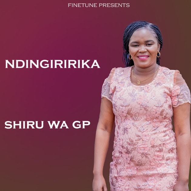 AUDIO Shiru Wa GP - Ndingigiririka MP3 DOWNLOAD