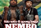 AUDIO Fido Vato Ft Young Lunya - Nembo MP3 DOWNLOAD