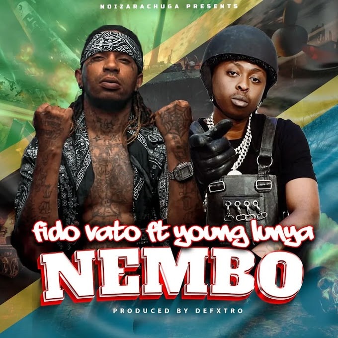 AUDIO Fido Vato Ft Young Lunya - Nembo MP3 DOWNLOAD