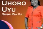 AUDIO Shiru Wa GP - Uhoro Uyu MP3 DOWNLOAD