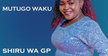 AUDIO Shiru Wa GP - Mutugo Waku MP3 DOWNLOAD