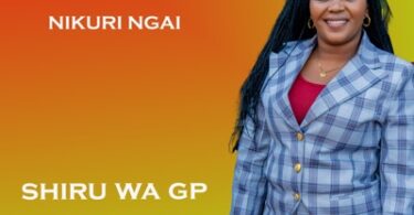 AUDIO Shiru Wa GP - Nikuri Ngai MP3 DOWNLOAD