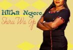 AUDIO Shiru Wa GP - Hitha Ngoro MP3 DOWNLOAD