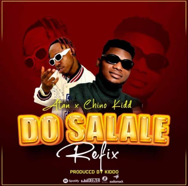 AUDIO Atan Ft Chino Kidd – Do Salale Refix MP3 DOWNLOAD