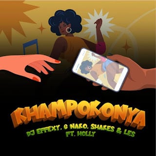 AUDIO DJ Effexy Ft G Nako X Shakes & Les X Holly - Khampokonya MP3 DOWNLOAD