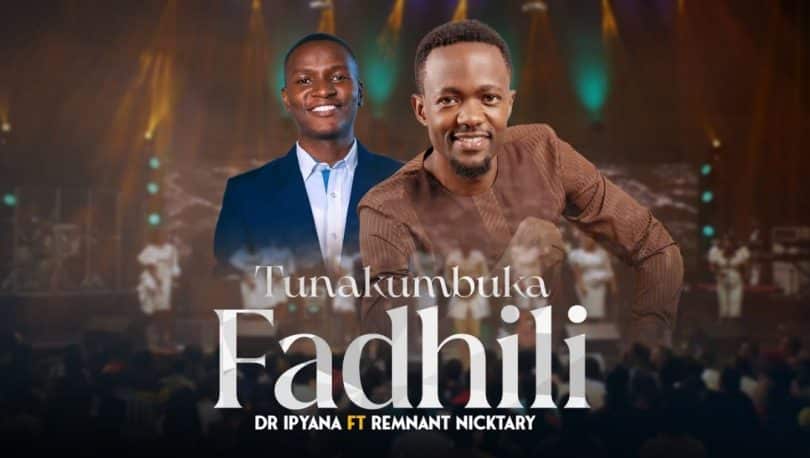 AUDIO Dr. Ipyana Ft Remnant Nicktary – Tunakumbuka Fadhili MP3 DOWNLOAD