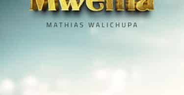 AUDIO Mathias Walichupa – Mwema MP3 DOWNLOAD