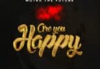 AUDIO Motra The Future – Are You Happy MP3 DOWNLOAD