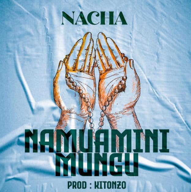 AUDIO Nacha – Namuamini Mungu MP3 DOWNLOAD