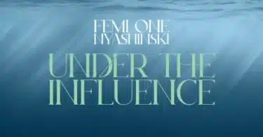 AUDIO Femi One - Under The Influence Ft Nyashinski MP3 DOWNLOAD