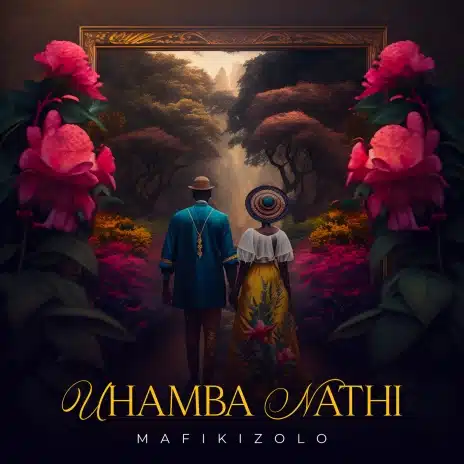 AUDIO Mafikizolo - Uhamba Nathi MP3 DOWNLOAD