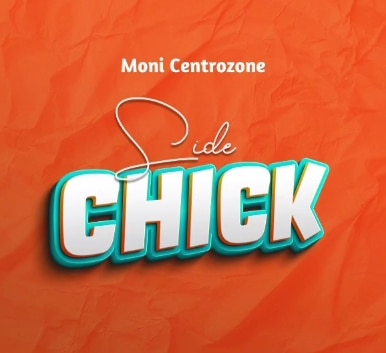 AUDIO Moni Centrozone - Side Chick MP3 DOWNLOAD