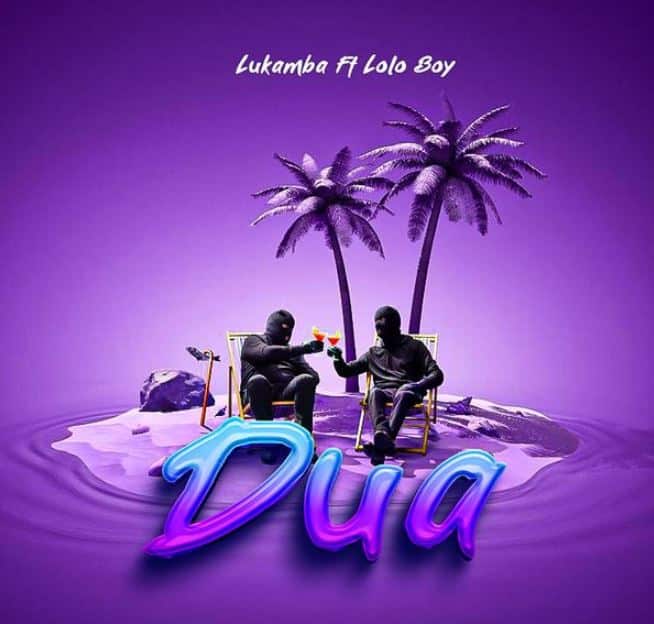 AUDIO Lukamba Ft Lolo Boy – Dua MP3 DOWNLOAD