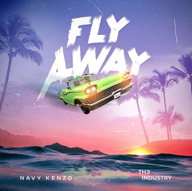 AUDIO Navy Kenzo - Fly Away MP3 DOWNLOAD