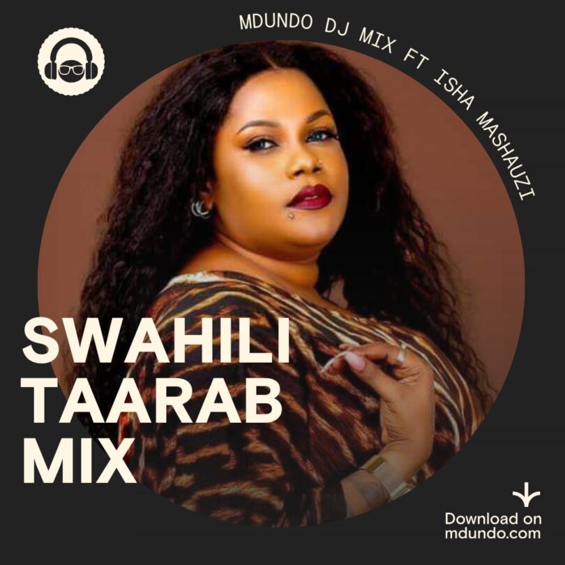 Download Swahili Taarab Mix inayomshirikisha Isha Mashauzi Ndani Ya Mdundo.com