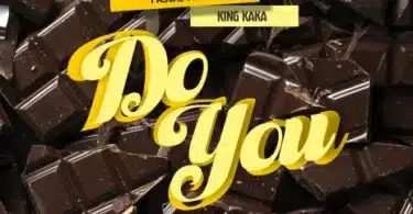 AUDIO King Kaka - Do You Ft Pascal Tokodi MP3 DOWNLOAD