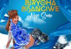 AUDIO Alyn Sano - Biryoha Bisangiwe MP3 DOWNLOAD