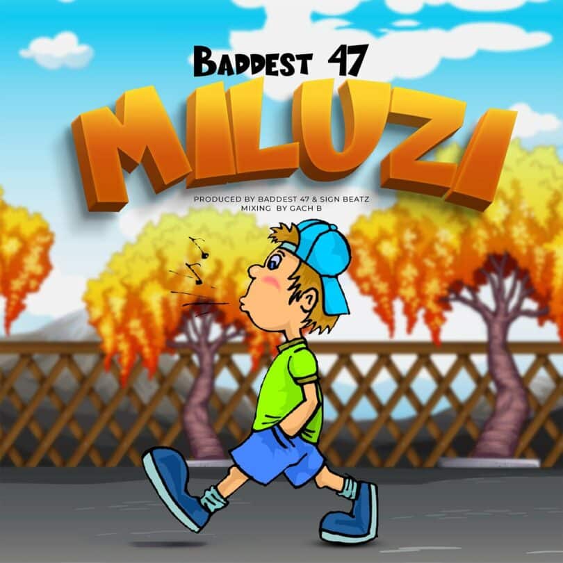 AUDIO Baddest 47 – Miluzi MP3 DOWNLOAD