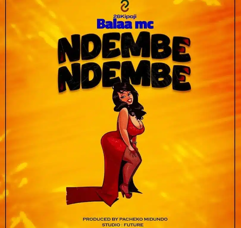 AUDIO Balaa Mc - Ndembe Ndembe MP3 DOWNLOAD