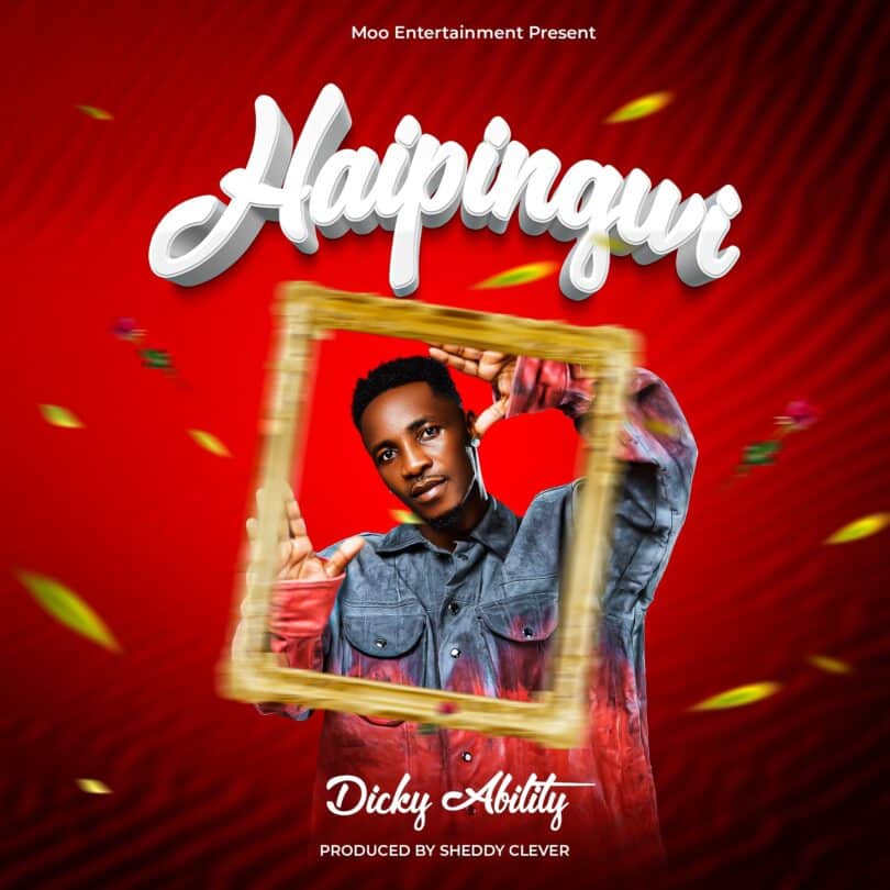 AUDIO Dicky Ability - Haipingwi MP3 DOWNLOAD