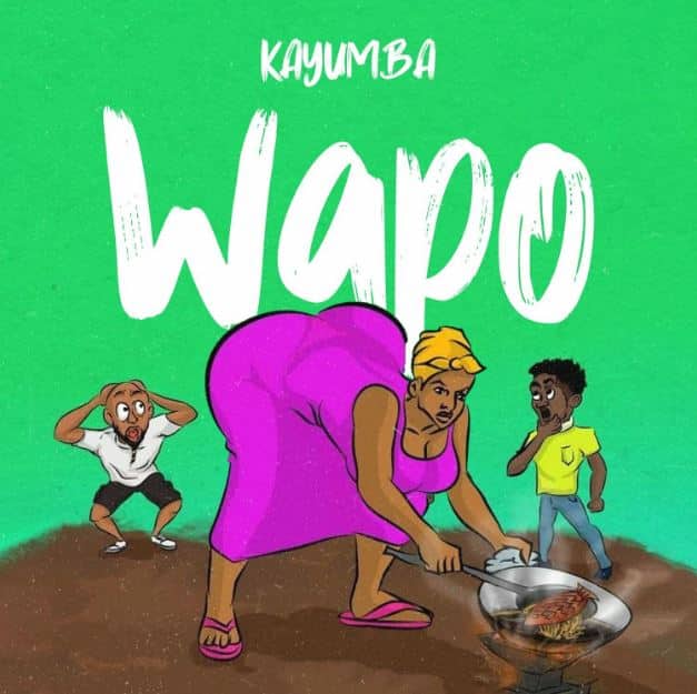 AUDIO Kayumba – Wapo MP3 DOWNLOAD