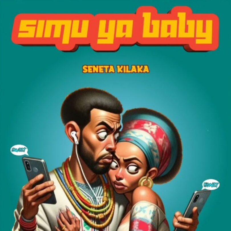 AUDIO Seneta kilaka – Simu Ya Baby MP3 DOWNLOAD