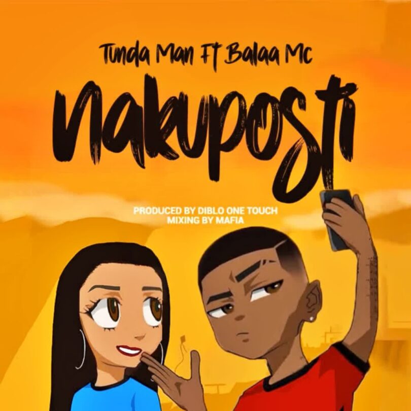 AUDIO Tunda Man Ft. Balaa Mc – Nakuposti MP3 DOWNLOAD