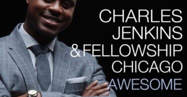 Charles Jenkins Ft Fellowship Chicago- Awesome LYRICS