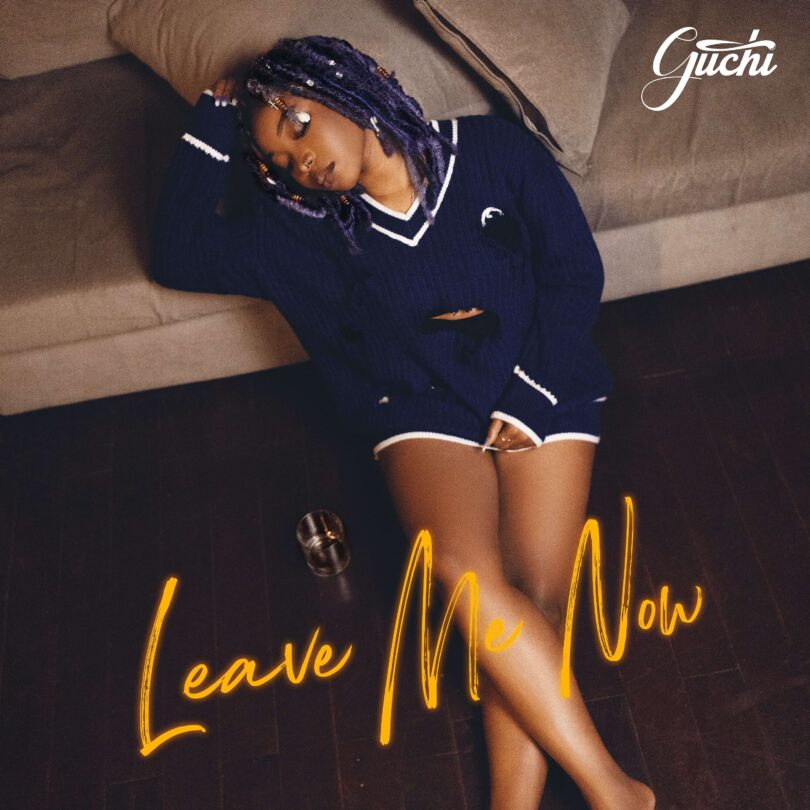 AUDIO Guchi - Leave Me Now MP3 DOWNLOAD