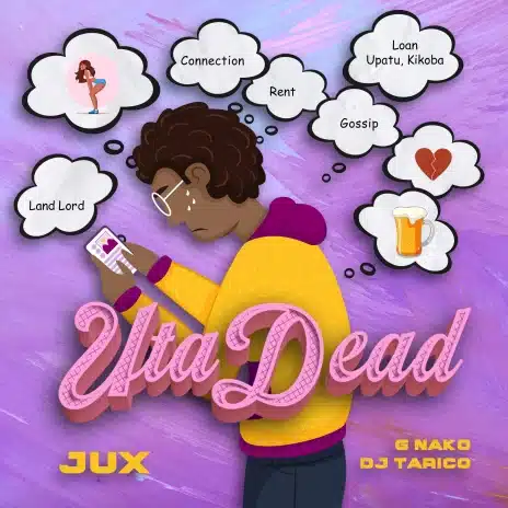 AUDIO Jux - Uta Dead Ft Dj Tarico X G Nako MP3 DOWNLOAD