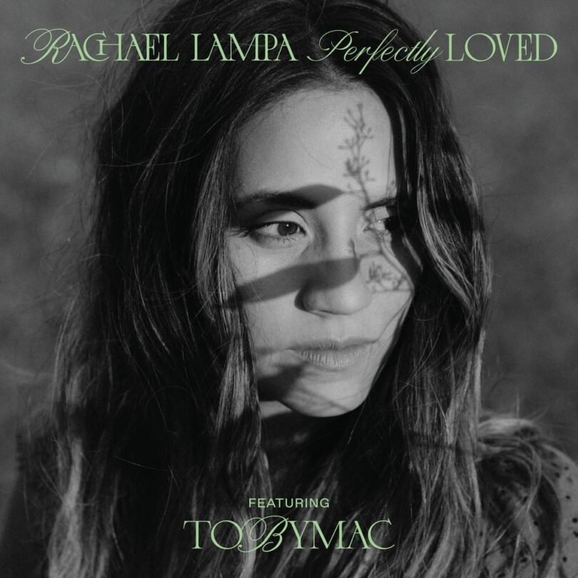 Rachael Lampa - Perfectly Loved Ft TobyMac LYRICS