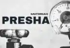 AUDIO Mutoriah - Presha Ft Serro MP3 DOWNLOAD