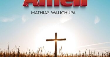 AUDIO Mathias Walichupa - Amen MP3 DOWNLOAD