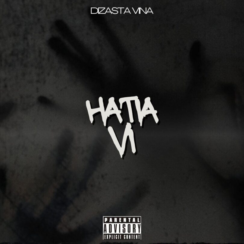 AUDIO Dizasta Vina – Hatia VI MP3 DOWNLOAD