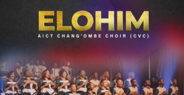 AUDIO AIC Chang’ombe Choir (CVC) – Elohim MP3 DOWNLOAD