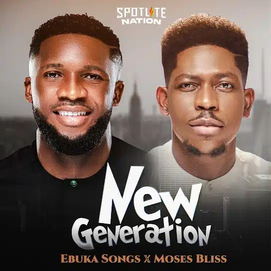 AUDIO Ebuka Songs - New Generation Ft Moses Bliss MP3 DOWNLOAD