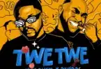 Listen to Kizz Daniel Ft Davido - Twe Twe