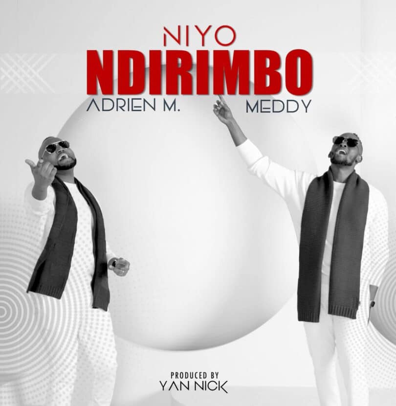 AUDIO Meddy - Niyo Ndirimbo ft Adrien Misigaro MP3 DOWNLOAD