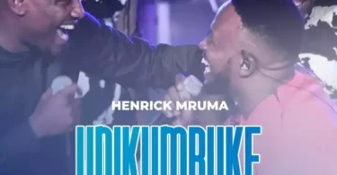 AUDIO Henrick Mruma - Unikumbuke Na Mimi Ft Geofrey Maunde MP3 DOWNLOAD