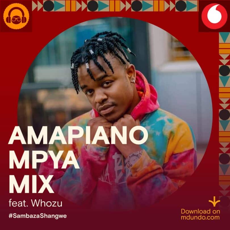 Pakua Amapiano Mix Inayomshirkisha Whozu Ndani Ya Mdundo