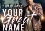 Todd Dulaney - King Of Glory LYRICS