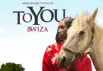 AUDIO Bwiza - To You MP3 DOWNLOAD