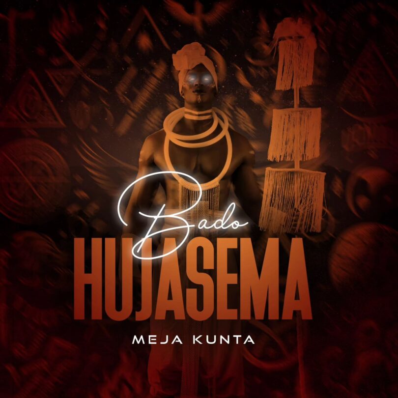 AUDIO Meja Kunta - Bado Hujasema MP3 DOWNLOAD