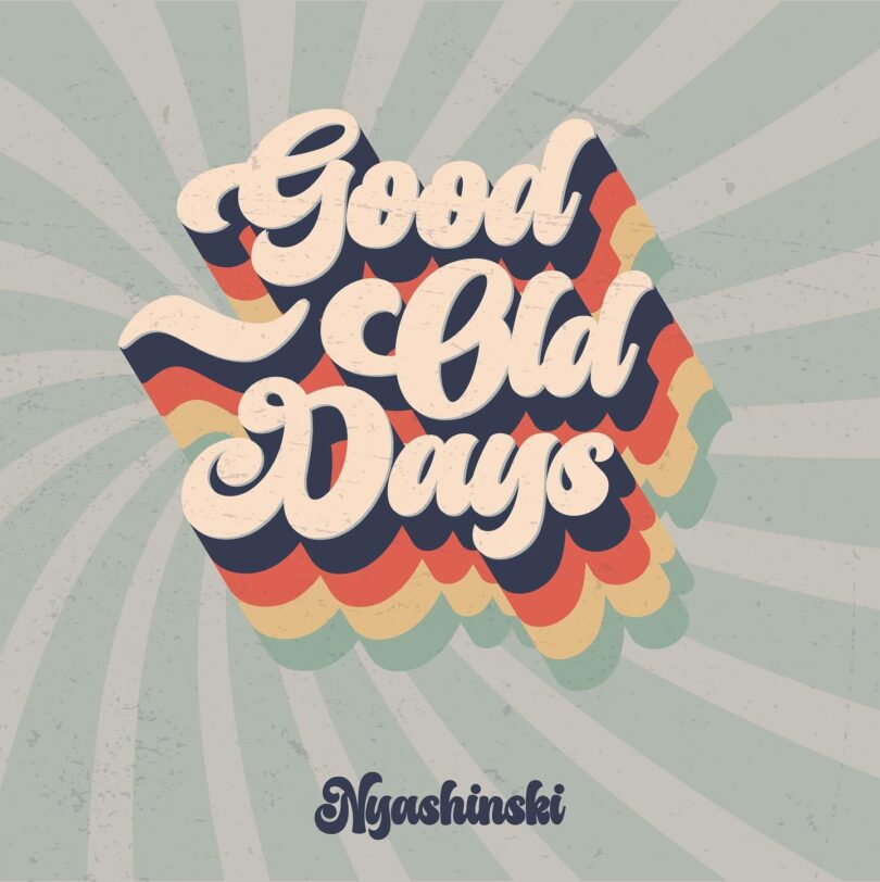 Nyashinski - Good Old Days EP Album MP3 DOWNLOAD