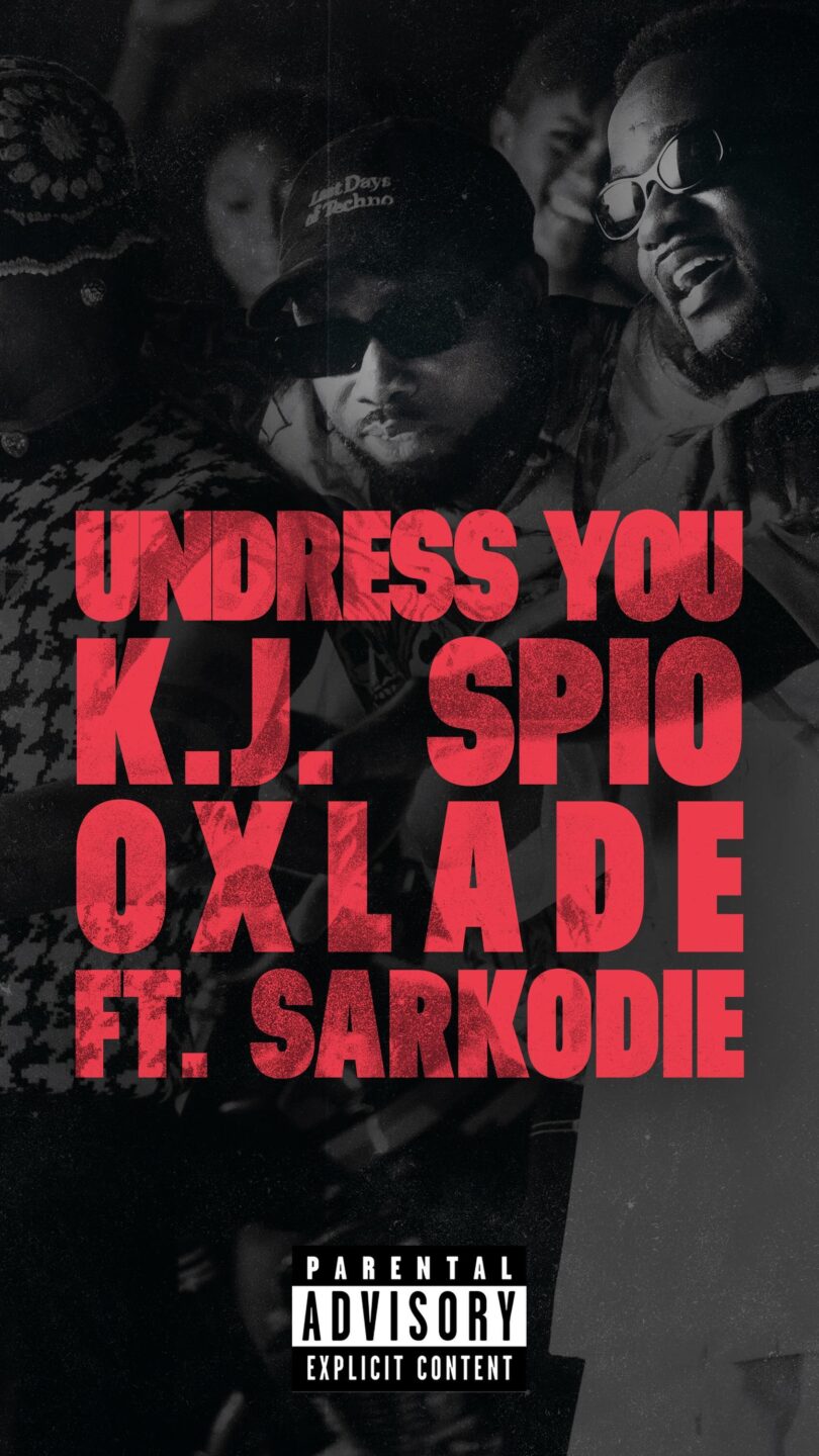 Listen to Sarkodie - Undress You Ft KJ Spio X Oxlade