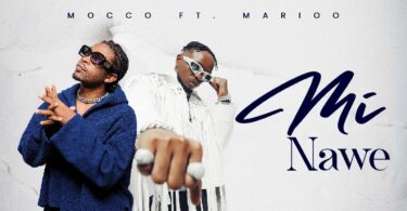 Mocco Genius Ft Marioo - Mi Nawe LYRICS