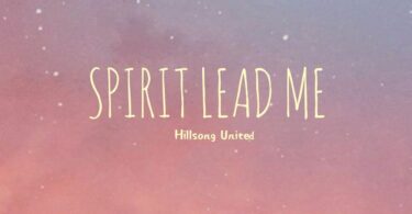 Hillsong UNITED - Spirit Lead Me LYRICS