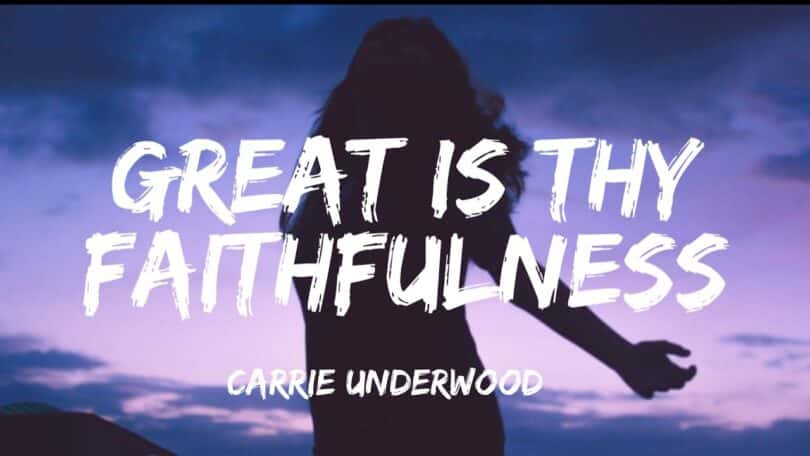 Carrie Underwood - Great Is Thy Faithfulness LYRICS