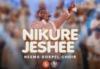 AUDIO Neema Gospel Choir - Nikurejeshee MP3 DOWNLOAD